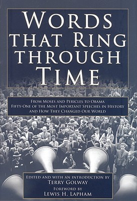 Words that Ring Through Time: The Fifty Most Important Speeches in History and How they Changed Our World (Hardcover)
