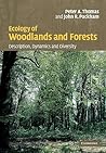 Ecology of Woodlands and Forests by Peter A. Thomas