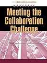 Meeting the Collaboration Challenge Workbook: Developing Strategic Alliances Between Nonprofit Organizations and Businesses Meeting the Collaboration Challenge Workbook: Developing Strategic Alliances Between Nonprofit Organizations and Businesses