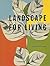 Landscape for Living (California Architecture & Architects)