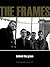 The Frames: Behind the Glass
