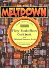 Meltdown: The Official Fiery Foods Show Cookbook and Chilehead Resource Guide Meltdown: The Official Fiery Foods Show Cookbook and Chilehead Resource Guide