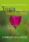 Yoga from the Inside Out by Christina Sell