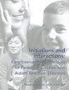 Initiations and Interactions: Early Intervention Techniques for Children With Autism Spectrum Disorders Initiations and Interactions: Early Intervention Techniques for Children With Autism Spectrum Disorders