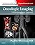 Oncologic Imaging: A Multidisciplinary Approach: Expert Consult - Online and Print