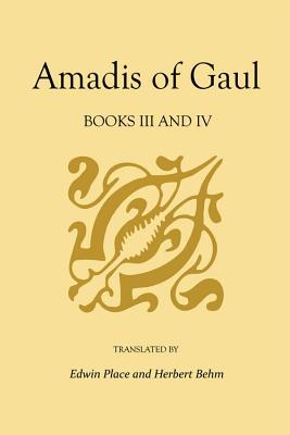 Amadis of Gaul: Books III and IV (Paperback)