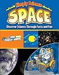 Space: Discover Science Through Facts and Fun