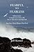 Fearful To Fearless: biblical truths to inspire you to live a life free of fear and to worship God | Fear Not - Don't Worry - Fear God