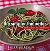 The Simpler the Better: Sensational Italian Meals The Simpler the Better: Sensational Italian Meals