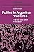 Politics in Argentina, 1890...