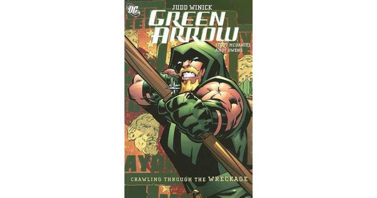 Green Arrow Vol 8 Crawling From The Wreckage By Judd Winick green arrow vol 8 crawling from the