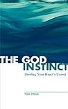The God Instinct: Heeding Your Heart's Unrest