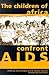 The Children of Africa Confront AIDS by Arvind Singhal