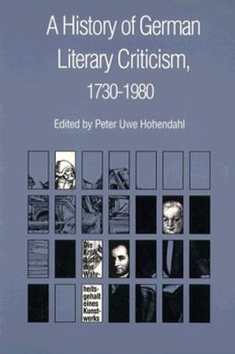 A History of German Literary Criticism, 1730-1980 (Modern German Culture and Literature)