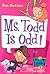 Ms. Todd Is Odd! (My Weird School, #12)