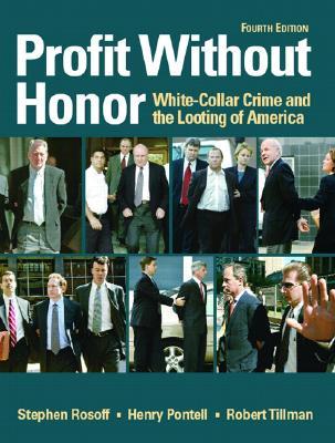 Profit Without Honor: White-Collar Crime And the Looting of America (Paperback)