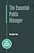 The Essential Public Manager by Christopher Pollitt