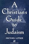 A Christian's Guide to Judaism (Studies in Judaism and Christianity)
