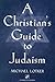 A Christian's Guide to Judaism by Jeffry Odell Korgen