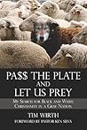 Pa$$ the Plate And Let Us Prey: My Search for Black And White Christianity in a Gray Nation