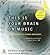 This Is Your Brain on Music: The Science of a Human Obsession