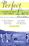 Perfect Lies: A Century of Great Golf Stories