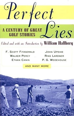 Perfect Lies: A Century of Great Golf Stories (Paperback)