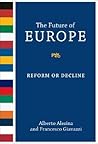 The Future of Europe: Reform or Decline (Mit Press)