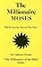 The Millionaire Moses: His ...