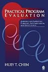 Practical Program Evaluation: Assessing and Improving Planning, Implementation, and Effectiveness Practical Program Evaluation: Assessing and Improving Planning, Implementation, and Effectiveness