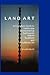 Land Art: A Complete Guide to Landscape, Environmental, Earthworks, Nature, Sculpture and Installation Art (Contemporary Art)