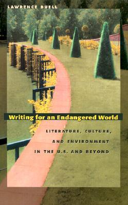 Writing for an Endangered World: Literature, Culture, and Environment in the U.S. and Beyond (Paperback)