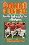 Coaching & Control: Controlling Your Program, Your Team, and Your Opponents