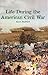 Life During the American Civil War (Rosen Real Readers: Fluency)