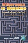 Otherness in Question: Labyrinths of the self