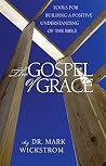 The Gospel of Grace: Tools for Building a Positive Understanding of the Bible