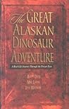 The Great Alaskan Dinosaur Adventure The Great Alaskan Dinosaur Adventure