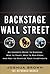 Backstage Wall Street by Joshua M. Brown