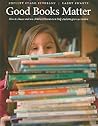 Good Books Matter: How to Choose and Use Children's Literature to Help Students Grow as Readers