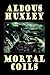 Mortal Coils by Aldous Huxley