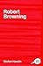 Robert Browning (Routledge Guides to Literature)