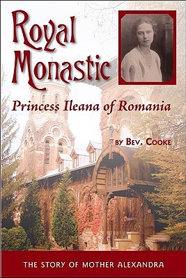 Royal Monastic: Princess Ileana of Romania (Paperback)