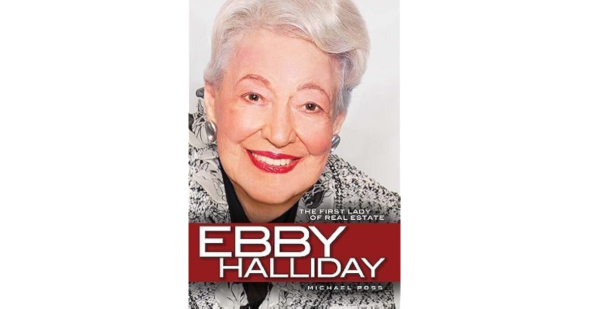 Ebby Halliday The First Lady of Real Estate by Michael Poss