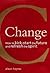 Change: How to Kick Start the Future and Refresh the Spirit