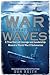 War Beneath the Waves: A True Story of Courage and Leadership Aboard a World War II Submarine