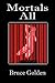 Mortals All