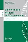 Bioinformatics Research and Development: First International Conference, BIRD 2007, Berlin, Germany, March 12-14, 2007, Proceedings (Lecture Notes in Computer Science, 4414) Bioinformatics Research and Development: First International Conference, BIRD 2007, Berlin, Germany, March 12-14, 2007, Proceedings (Lecture Notes in Computer Science, 4414)