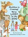 Shabbos Is Coming! We're Lost in the Zoo