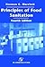 Principles of Food Sanitation (Food Science Texts Series)