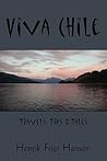 Viva Chile: Travels, Tips & Tales
